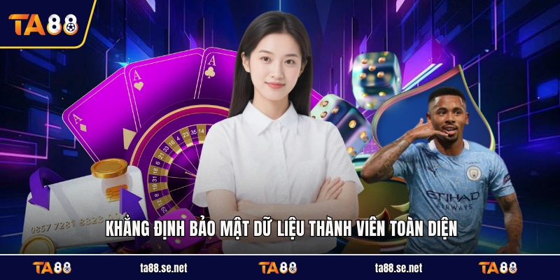 Khẳng định bảo mật dữ liệu thành viên toàn diện