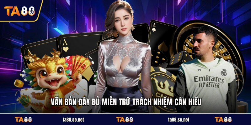Văn bản đầy đủ miễn trừ trách nhiệm cần hiểu